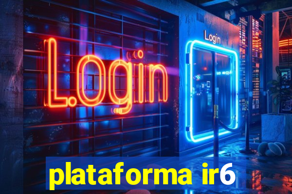 plataforma ir6